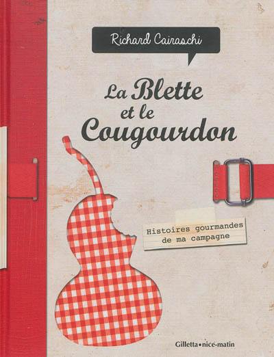 La blette et le cougourdon : histoires gourmandes de ma campagne