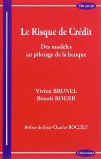 Le risque de crédit : des modèles au pilotage de la banque