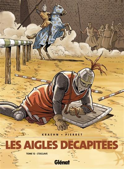 Les aigles décapitées. Vol. 12. L'esclave