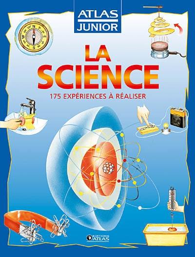 La science : 175 expériences à réaliser