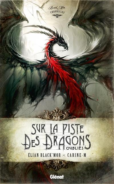 Black'Mor chronicles. Vol. 1. Sur la piste des dragons oubliés