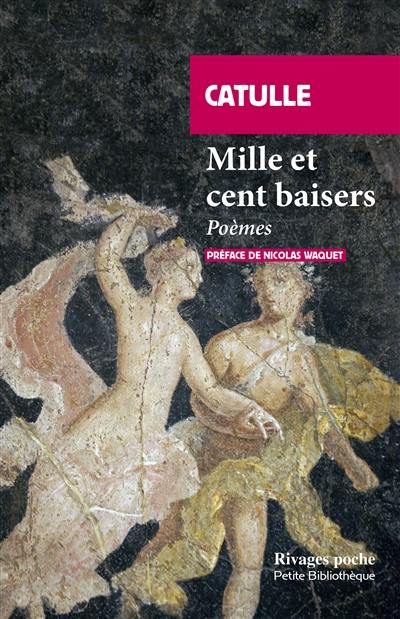 Mille et cent baisers : poèmes