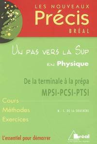 Un pas vers la Sup en physique : de la terminale à la prépa MPSI-PCSI-PTSI : cours, méthodes, exercices