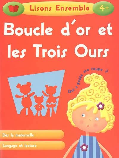 Boucle d'or et les trois ours : dès la maternelle, langage et lecture