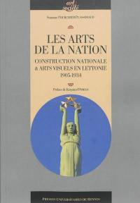 Les arts de la nation : construction nationale & arts visuels en Lettonie : 1905-1934