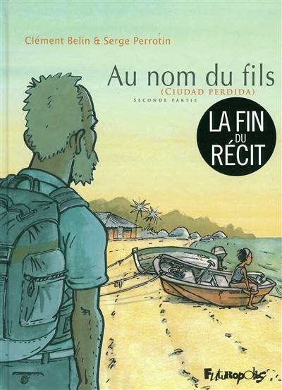 Au nom du fils (Ciudad perdida). Vol. 2