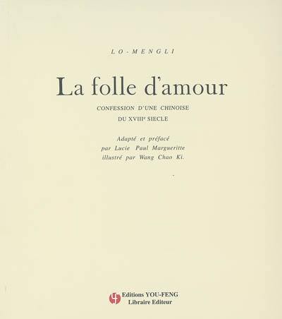 La folle d'amour : confession d'une Chinoise du XVIIIe siècle