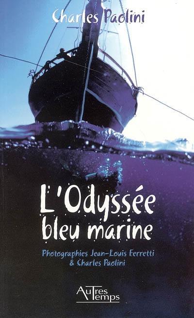 L'odyssée bleu marine : de la Méditerranée à l'océan Indien