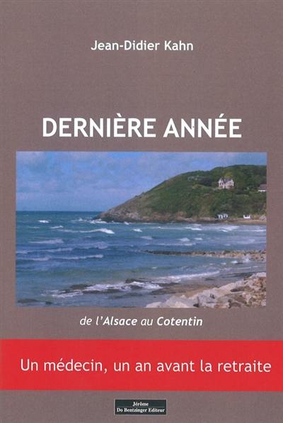 Dernière année : de l'Alsace au Cotentin : un médecin, un an avant la retraite