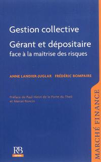 Gestion collective : gérant et dépositaire face à la maîtrise des risques