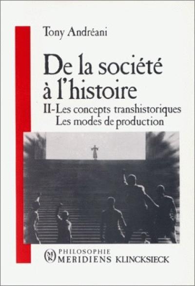 De la société à l'histoire. Vol. 2. Les Modes de production