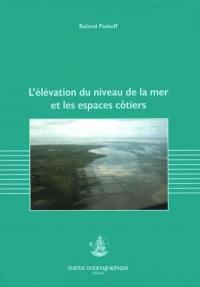 L'élévation du niveau de la mer et les espaces côtiers : le mythe et la réalité