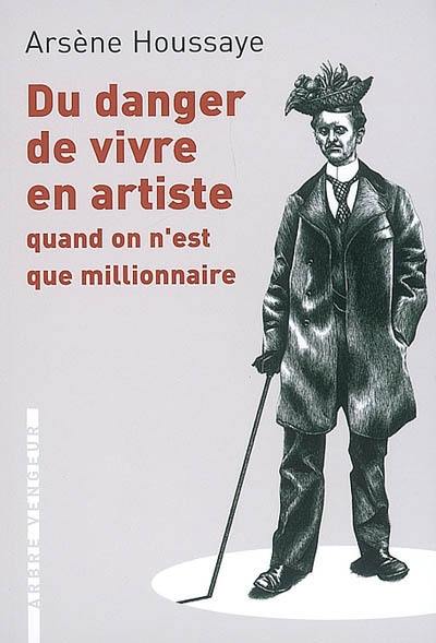 Du danger de vivre en artiste quand on n'est que millionnaire