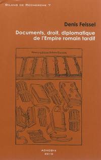 Documents, droit, diplomatique de l'Empire romain tardif