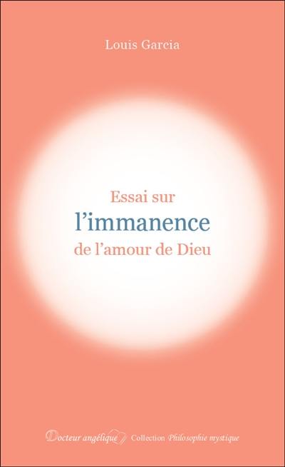 Essai sur l'immanence de l'amour de Dieu