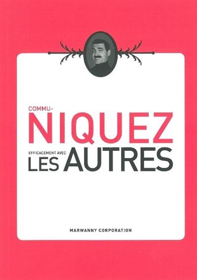 (Commu)niquez (efficacement avec) les autres