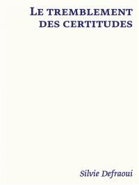 Silvie Defraoui : le tremblement des certitudes