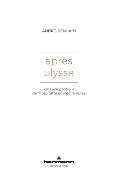 Après Ulysse : vers une poétique de l'hospitalité en Méditerranée