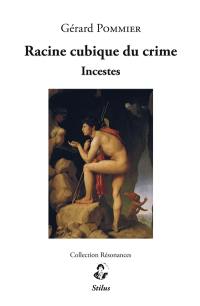 Racine cubique du crime : incestes