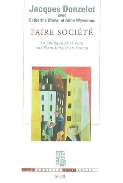 Faire société : la politique de la ville aux Etats-Unis et en France