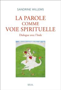 La parole comme voie spirituelle : dialogue avec l'Inde