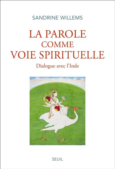 La parole comme voie spirituelle : dialogue avec l'Inde