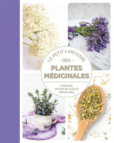 Le petit Larousse des plantes médicinales