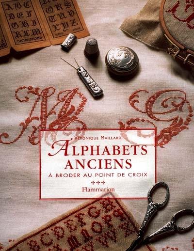 Alphabets anciens : à broder au point de croix