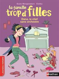 La famille trop d'filles. Dana, la chef sans orchestre