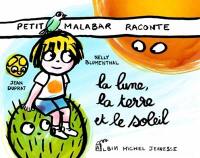 Petit Malabar raconte la lune, la terre et le soleil