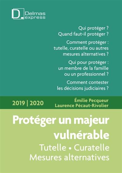 Protéger un majeur vulnérable, 2019-2020 : tutelle, curatelle, mesures