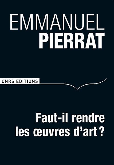 Faut-il rendre les oeuvres d'art ?