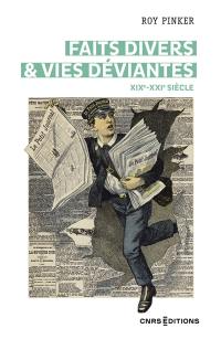 Faits divers & vies déviantes : XIXe-XXIe siècle