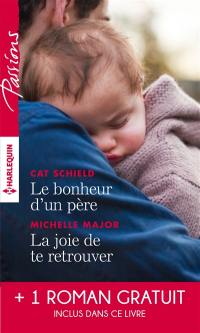 Le bonheur d'un père. La joie de te retrouver. L'éclat de tes yeux bleus