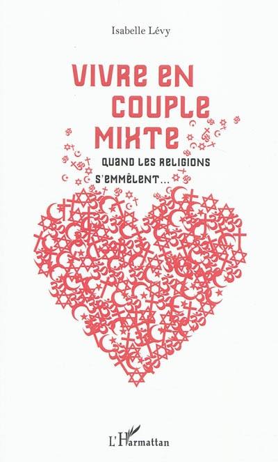 Vivre en couple mixte : quand les religions s'emmêlent