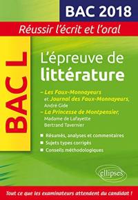 L'épreuve de littérature, bac L 2018 : Les faux-monnayeurs et Journal des faux-monnayeurs, André Gide ; La princesse de Montpensier, Madame de Lafayette, Bertrand Tavernier : résumés, analyses et commentaires, sujets types corrigés, conseils méthodologiques