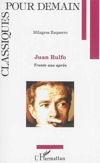 Juan Rulfo : trente ans après