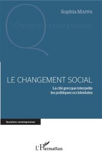 Le changement social : la cité grecque interpelle les politiques occidentales