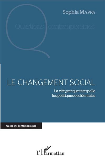 Le changement social : la cité grecque interpelle les politiques occidentales