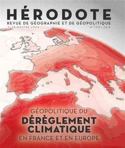 Hérodote, n° 194. Géopolitique du dérèglement climatique en France et en Europe