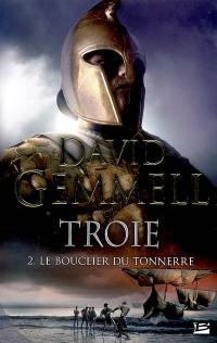 Troie. Vol. 2. Le bouclier du tonnerre