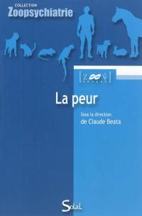 La peur : de l'animal à l'humain, de l'éthologie à la pathologie