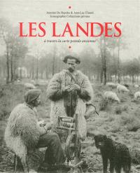 Les Landes : à travers la carte postale ancienne