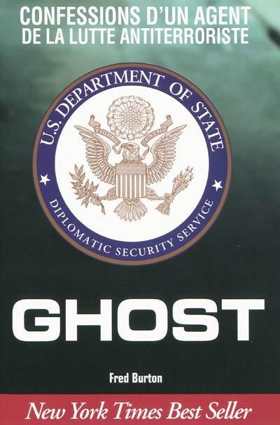 Ghost : confessions d'un agent de la lutte antiterroriste