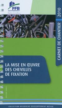 La mise en oeuvre des chevilles de fixation : carnet de chantier 2010