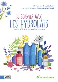 Se soigner avec les hydrolats : doux et efficaces pour toute la famille