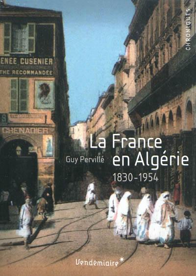 La France en Algérie : 1830-1954