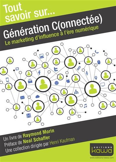 Génération C(onnectée) : le marketing d'influence à l'ère numérique