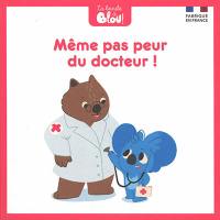 La bande à Blou !. Même pas peur du docteur !