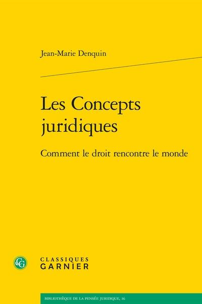 Les concepts juridiques : comment le droit rencontre le monde